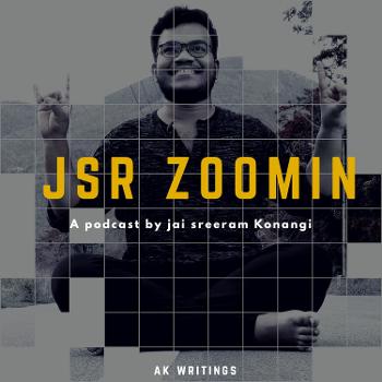 Jsr Zoomin (Telugu Podcast)