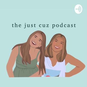 just cuz podcast