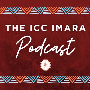 The ICC Imara Podcast