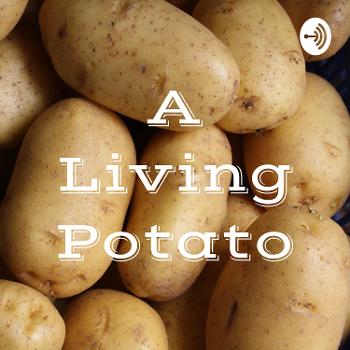 A Living Potato