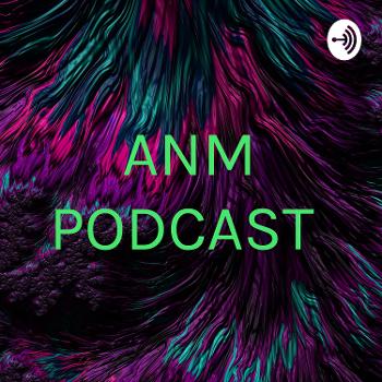 ANM PODCAST