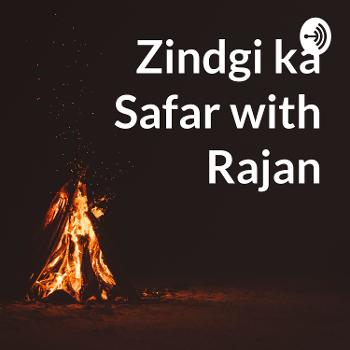Zindgi ka Safar with Rajan