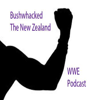 Bushwhacked WWE Podcast