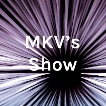MKV's Show