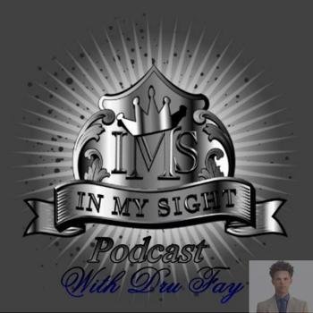 In My Sight Podcast with Dru Fay