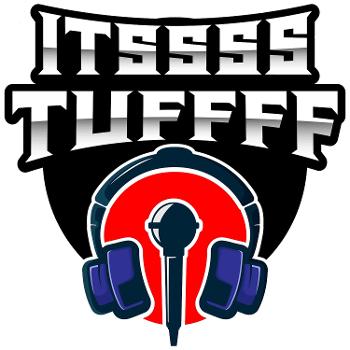 ITSSSS TUFFFF
