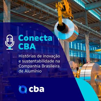 Conecta CBA - Histórias de inovação e sustentabilidade na Companhia Brasileira de Alumínio