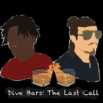 Dive Bars, The Last Call