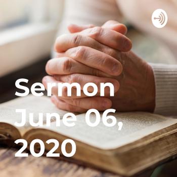 Sermon June 06, 2020