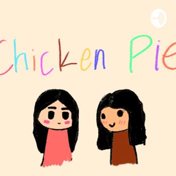 chicken pie podcast