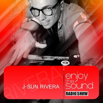 Enjoy the sound Podcast with J-SUN RIVERA