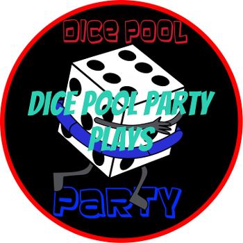 Dice Pool Party Plays