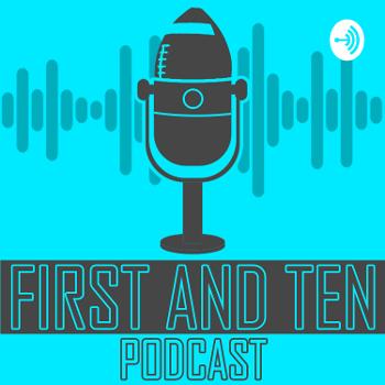 First and Ten Podcast - NFL Show