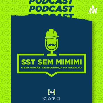 Podcast SST sem MiMiMi | Renato Machado
