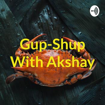 Gup-Shup with Akshay
