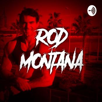 Rod Montana Podcast