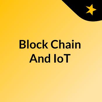 Block Chain And IoT