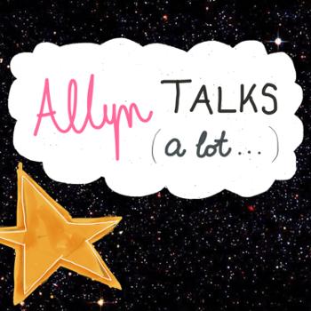 Allyn Talks A LOT