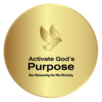 Activate God’s Purpose