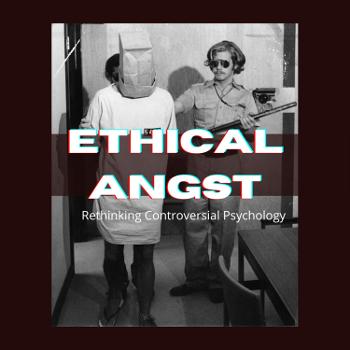 Ethical Angst: Rethinking Controversial Psychology