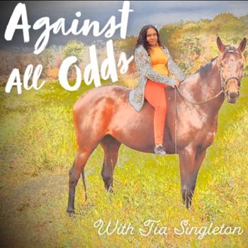 Against All Odds with Tia Singleton