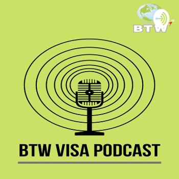 BTW Visa Podcast