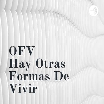 OFV          Hay Otras Formas De Vivir