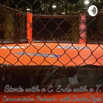 Starts with a C. Ends with a T. Commentator Podcast- with Jordan Tiger