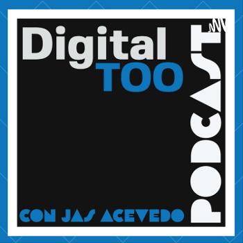 Digital Too Podcast