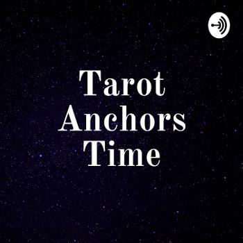 Tarot Anchors Time