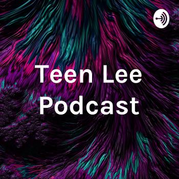 Teen Lee Podcast (TLP)