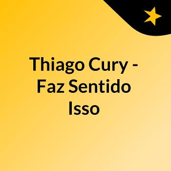 Thiago Cury - Faz Sentido Isso