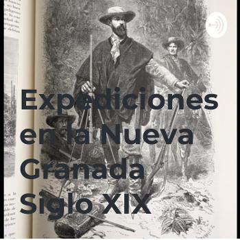Expediciones en la Nueva Granada Siglo XIX
