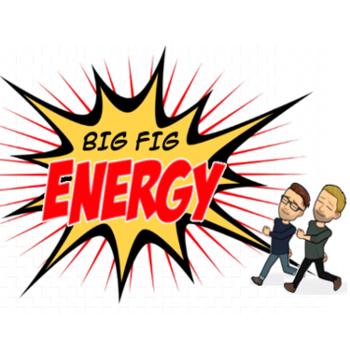 Big Fig Energy