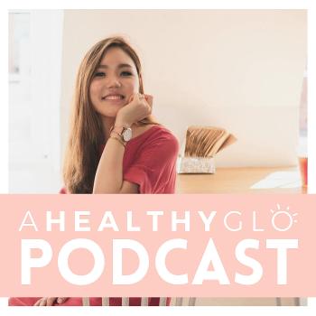 A Healthy Glo Podcast