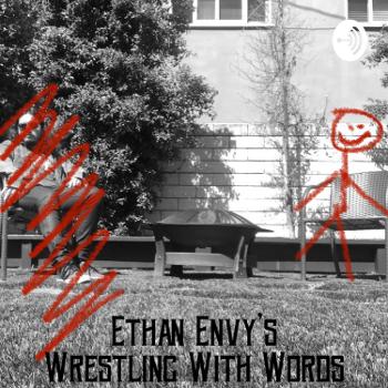 Ethan Envy's Wrestling With Words