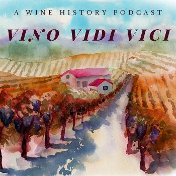 Vino Vidi Vici: A Wine History Podcast