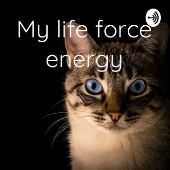 My life force energy