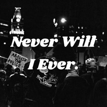 Never Will I Ever.