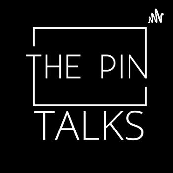 The Pin Talks