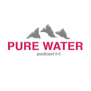 Pure Water Podcast
