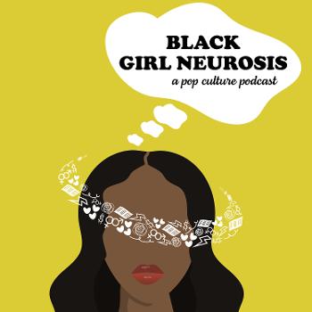 Black Girl Neurosis