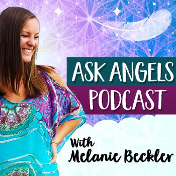 Ask Angels Podcast with Melanie Beckler