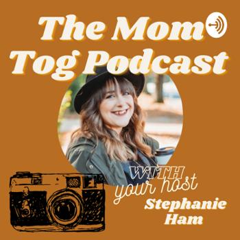 The Mom Tog Podcast
