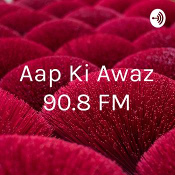 Aap Ki Awaz 90.8 FM