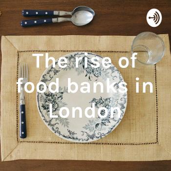 The rise of food banks in London