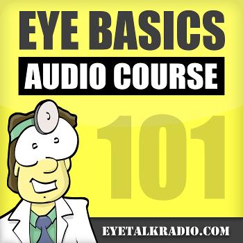 Eye Basics 101 - Ophthalmology and Optometry Review