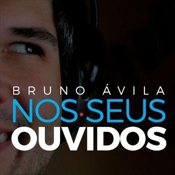 Bruno Avila nos seus ouvidos!