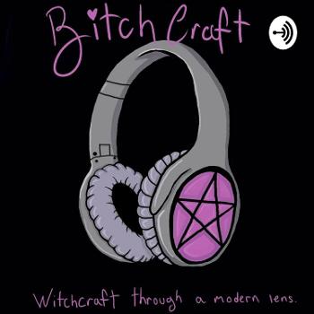 The Bitchcraft Podcast