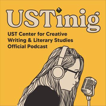 USTinig: The Official Podcast of the UST Center for Creative Writing and Literary Studies